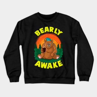 Bearly Awake Sleeping Bear Funny Barely Awake Pun Crewneck Sweatshirt